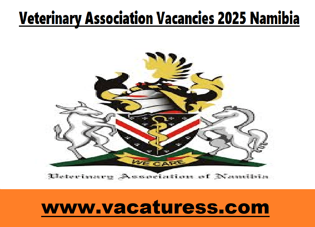 Veterinary Association Vacancies 2025 Namibia